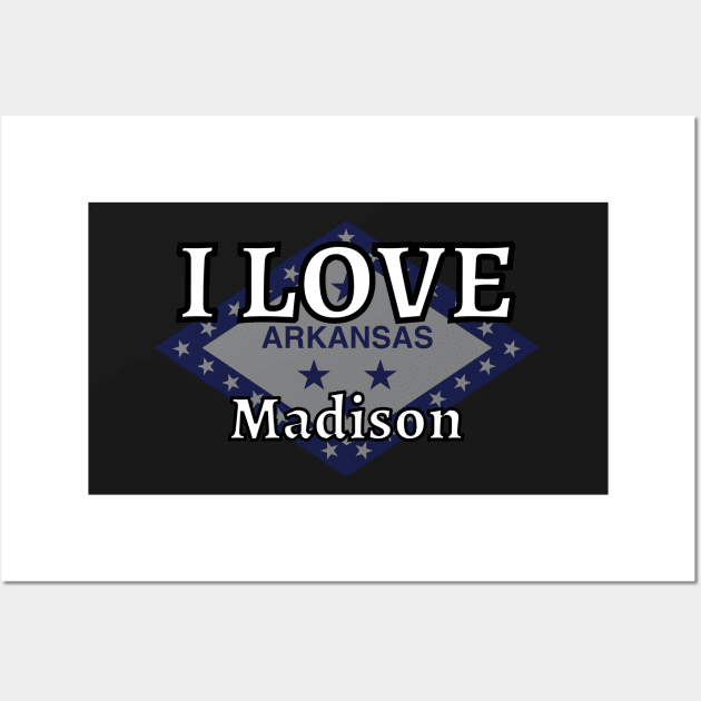 I LOVE Madison | Arkensas County Wall Art by euror-design